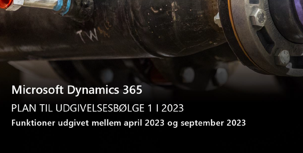 Microsoft Dynamics 365 udgivelsesbølge 1 2023